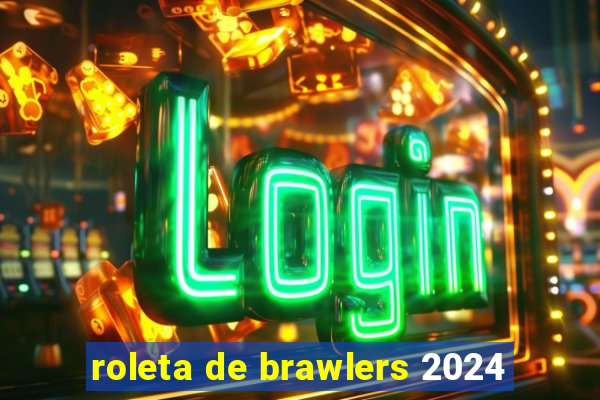 roleta de brawlers 2024